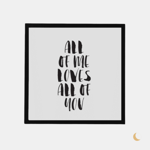 Cornice decorativa "All of me loves all of you"